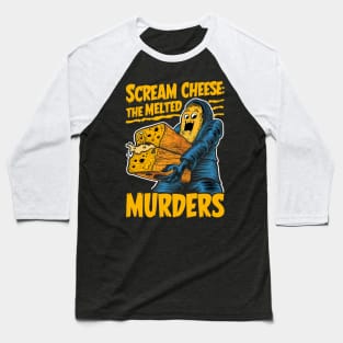 Scream Cheese The Melted Murders Baseball T-Shirt